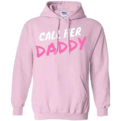 Call Her Daddy Hoodie - WeCustomit