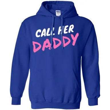 Call Her Daddy Hoodie - WeCustomit