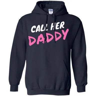 Call Her Daddy Hoodie - WeCustomit