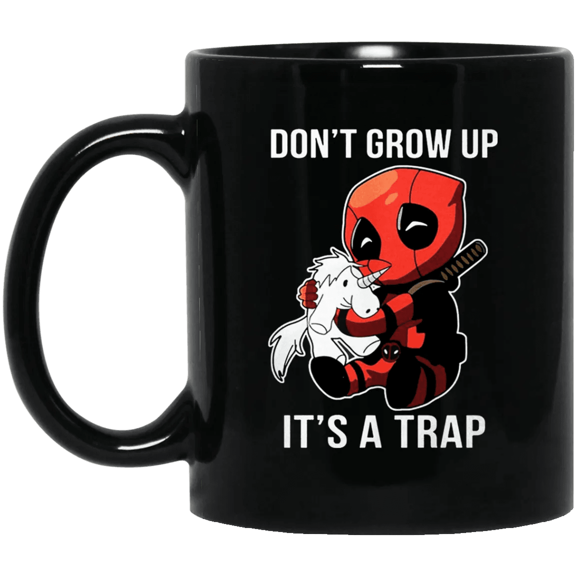 Deadpool Don't Grow Up It's A Trap Mug - WeCustomit