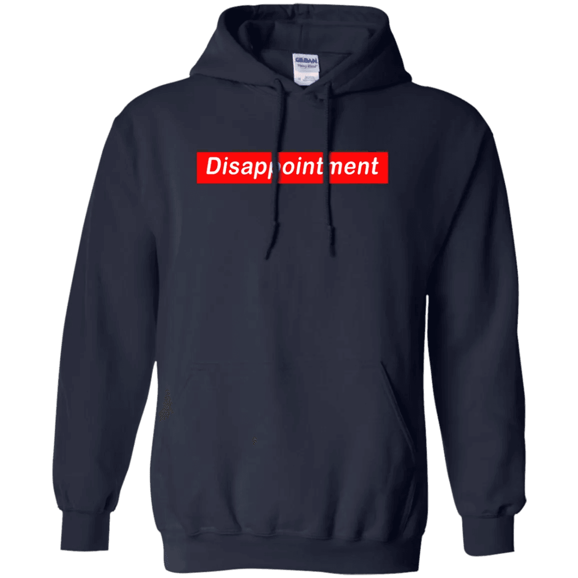Disappointment Hoodie - WeCustomit