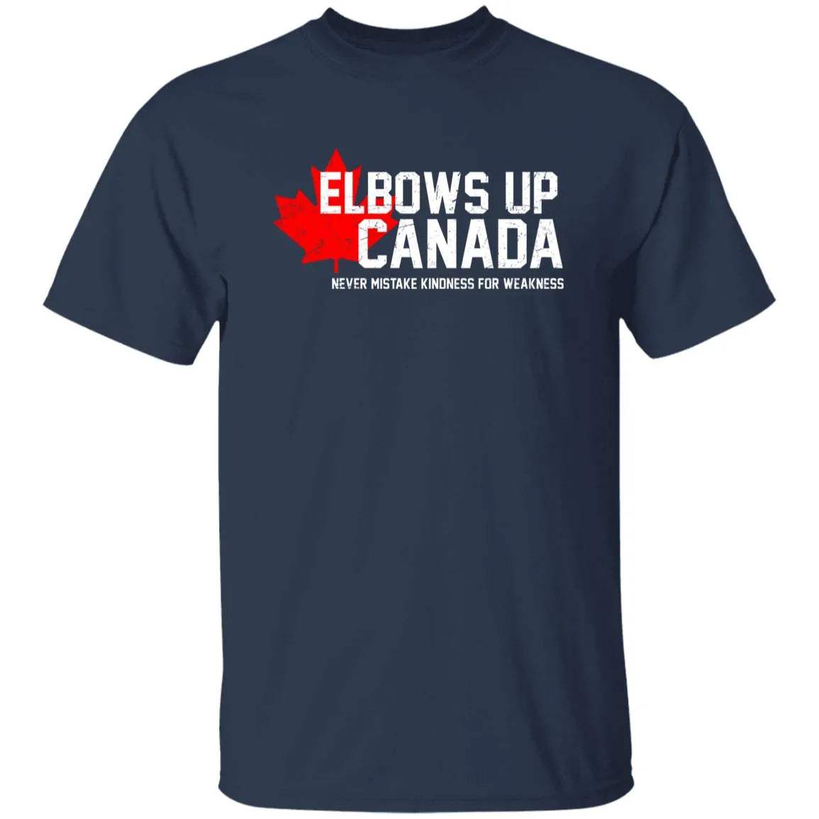 Elbows Up Canada Never Mistake Kindness For Weakness Shirt - WeCustomit