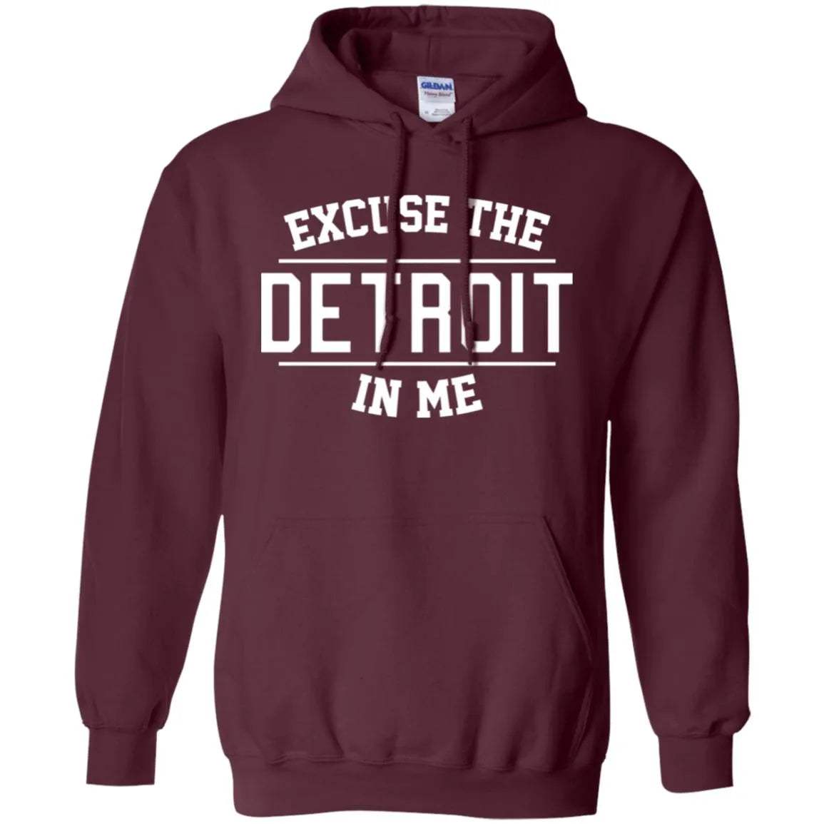 Excuse The Detroit In Me Hoodie - WeCustomit