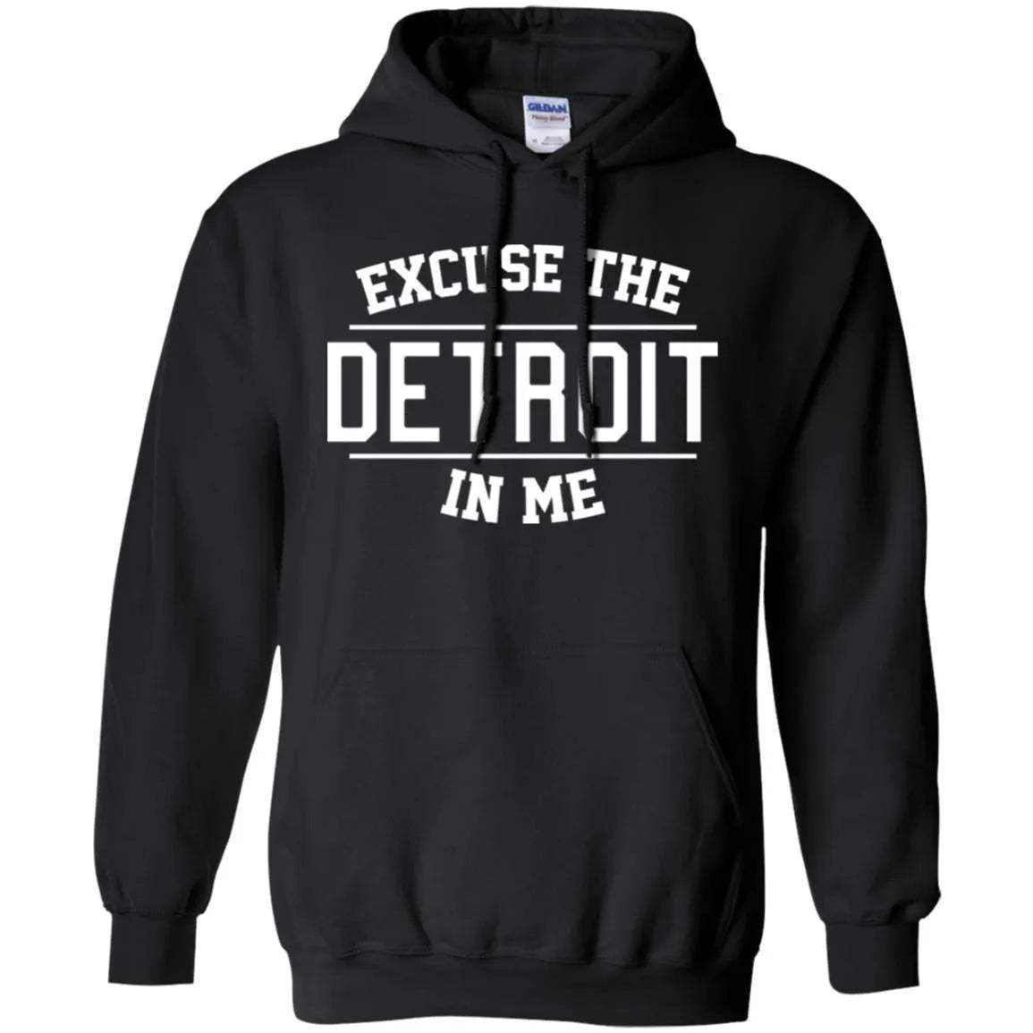 Excuse The Detroit In Me Hoodie - WeCustomit
