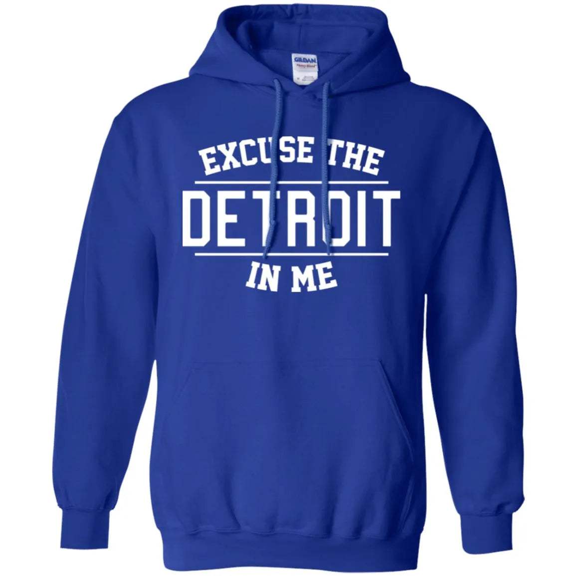 Excuse The Detroit In Me Hoodie - WeCustomit