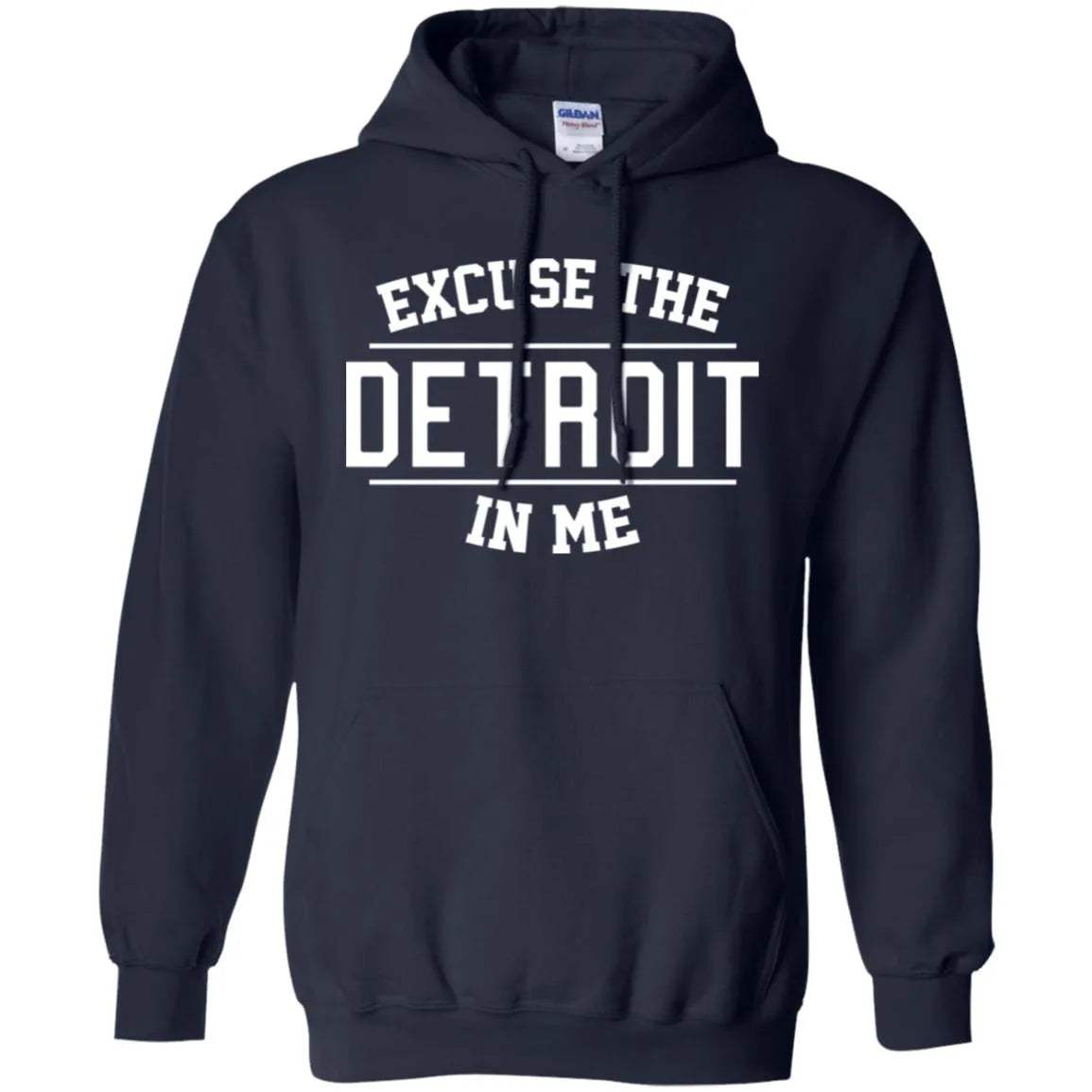 Excuse The Detroit In Me Hoodie - WeCustomit
