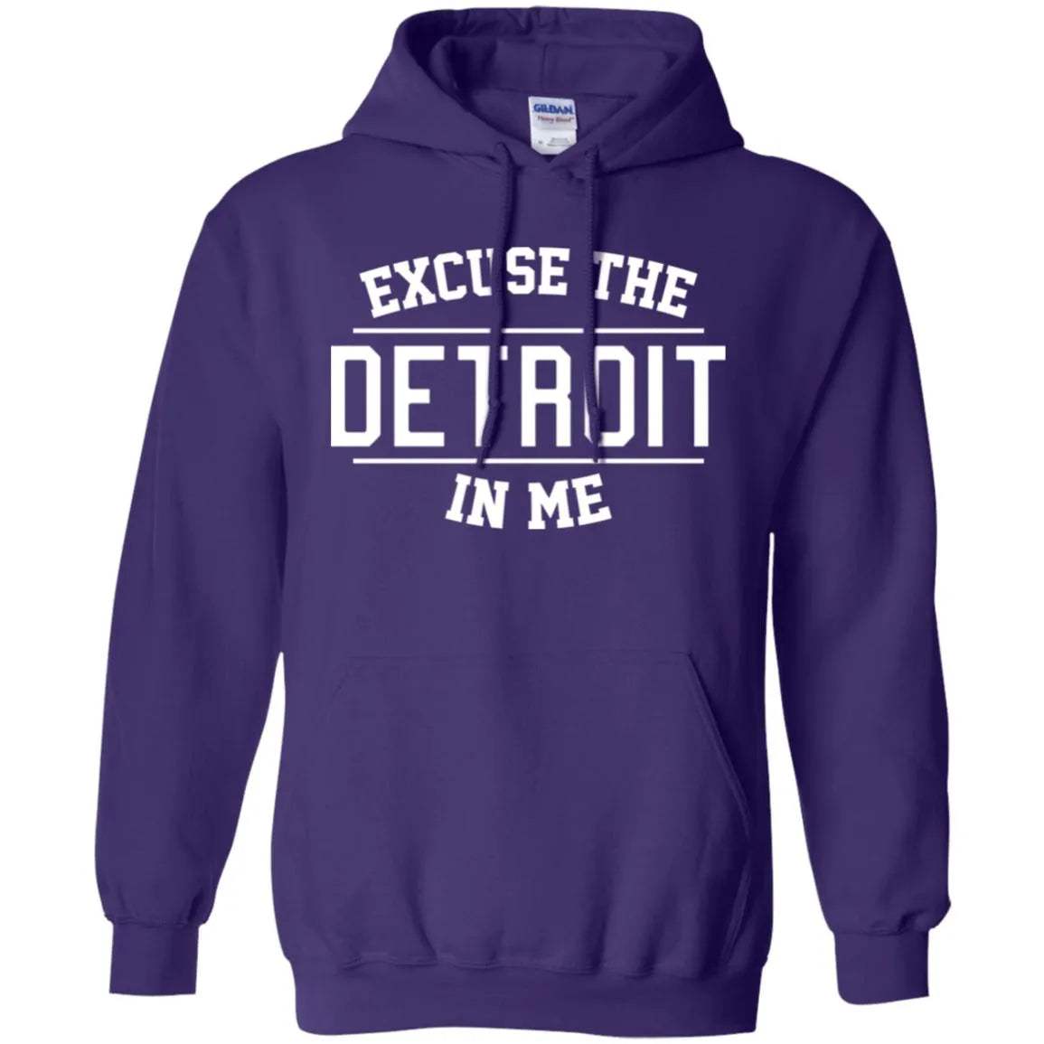 Excuse The Detroit In Me Hoodie - WeCustomit