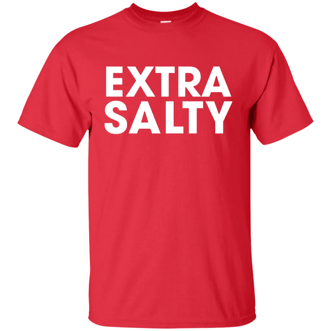 Extra Salty T Shirt - WeCustomit