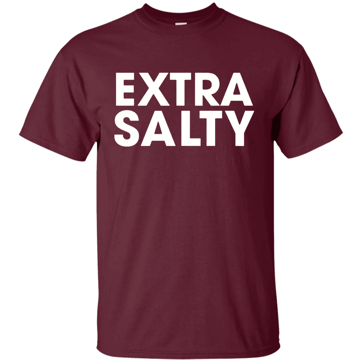 Extra Salty T Shirt - WeCustomit