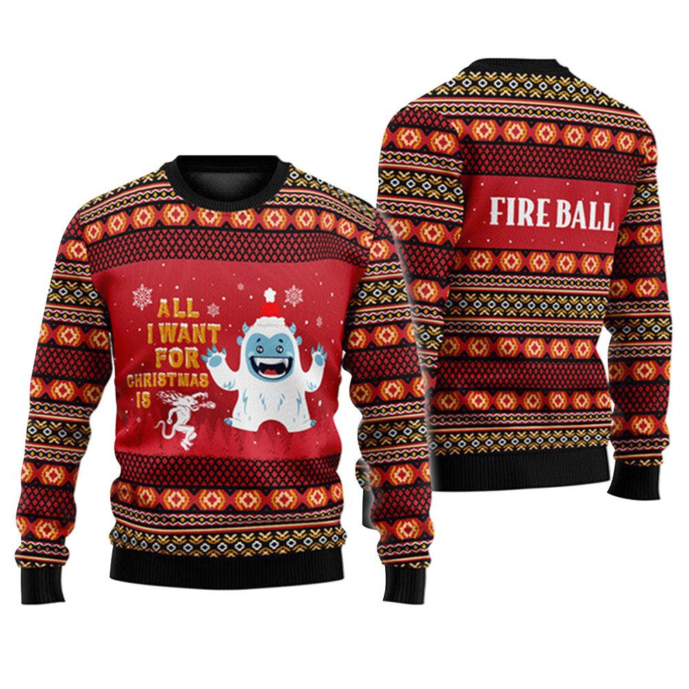 Fireball All I Want For Christmas Is Ugly Sweater - WeCustomit