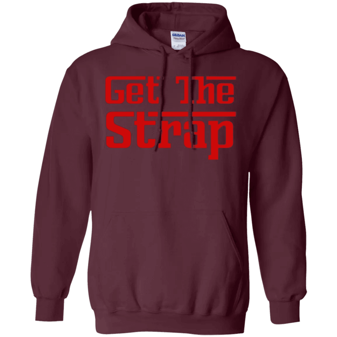 Get The Strap Hoodie - WeCustomit