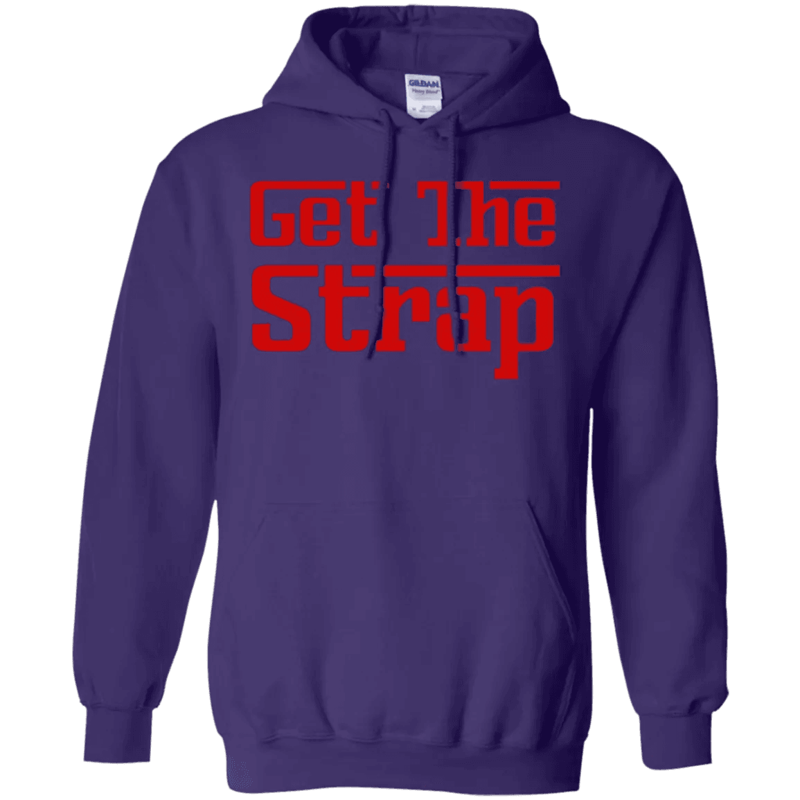 Get The Strap Hoodie - WeCustomit