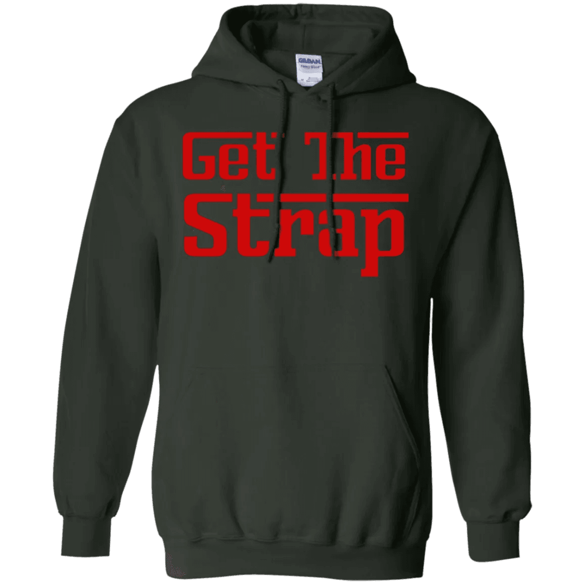 Get The Strap Hoodie - WeCustomit