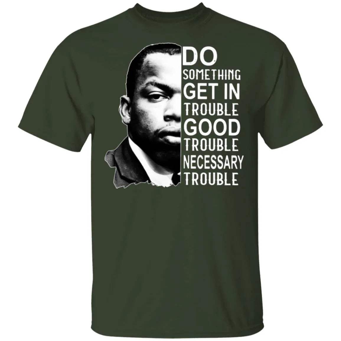 Good Trouble T Shirt - WeCustomit