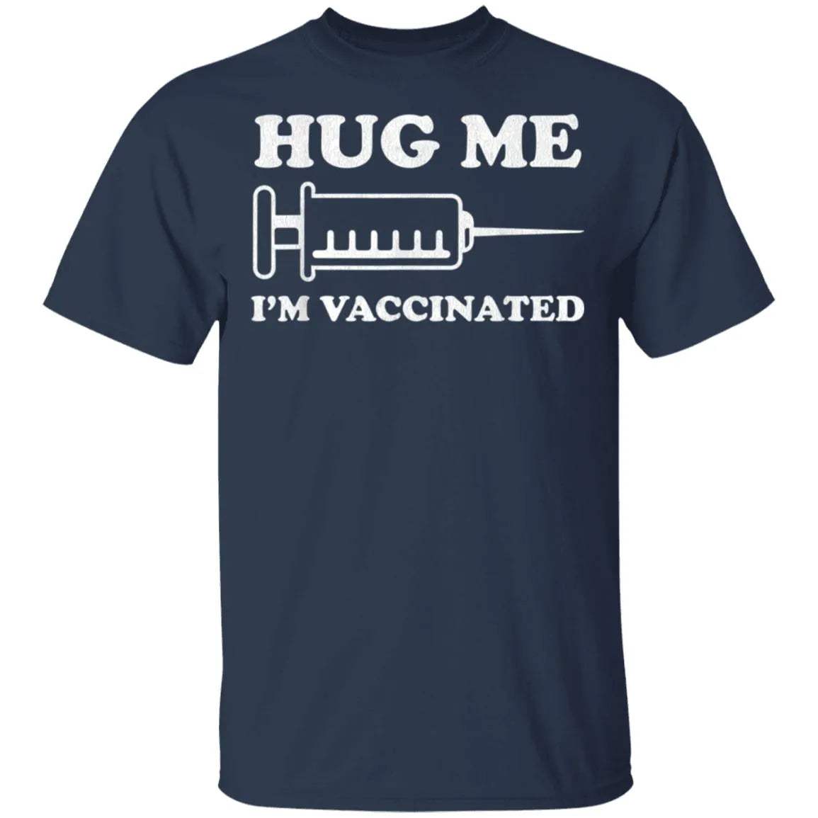 Hug Me Im Vaccinated Shirt - WeCustomit