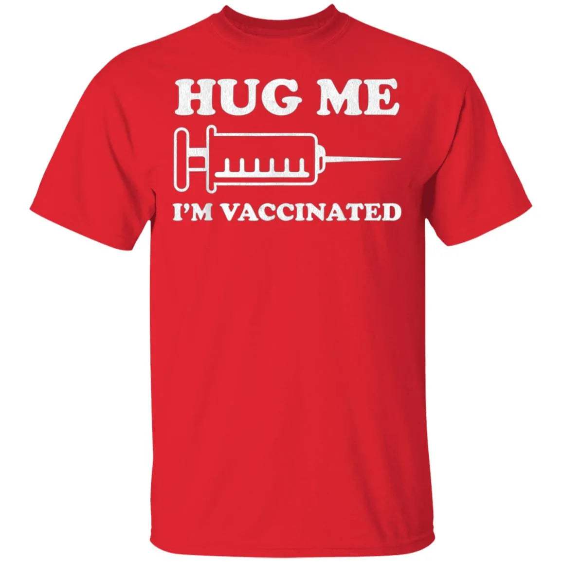 Hug Me Im Vaccinated Shirt - WeCustomit