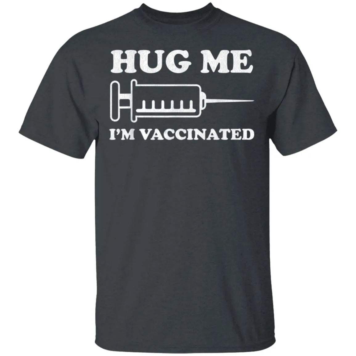 Hug Me Im Vaccinated Shirt - WeCustomit