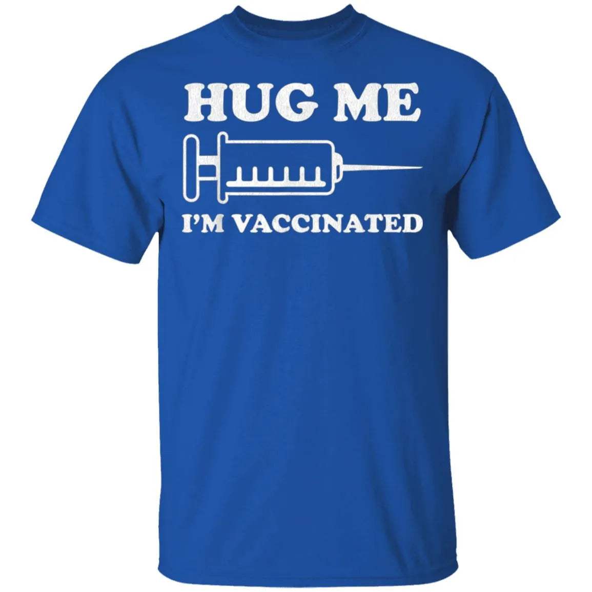 Hug Me Im Vaccinated Shirt - WeCustomit