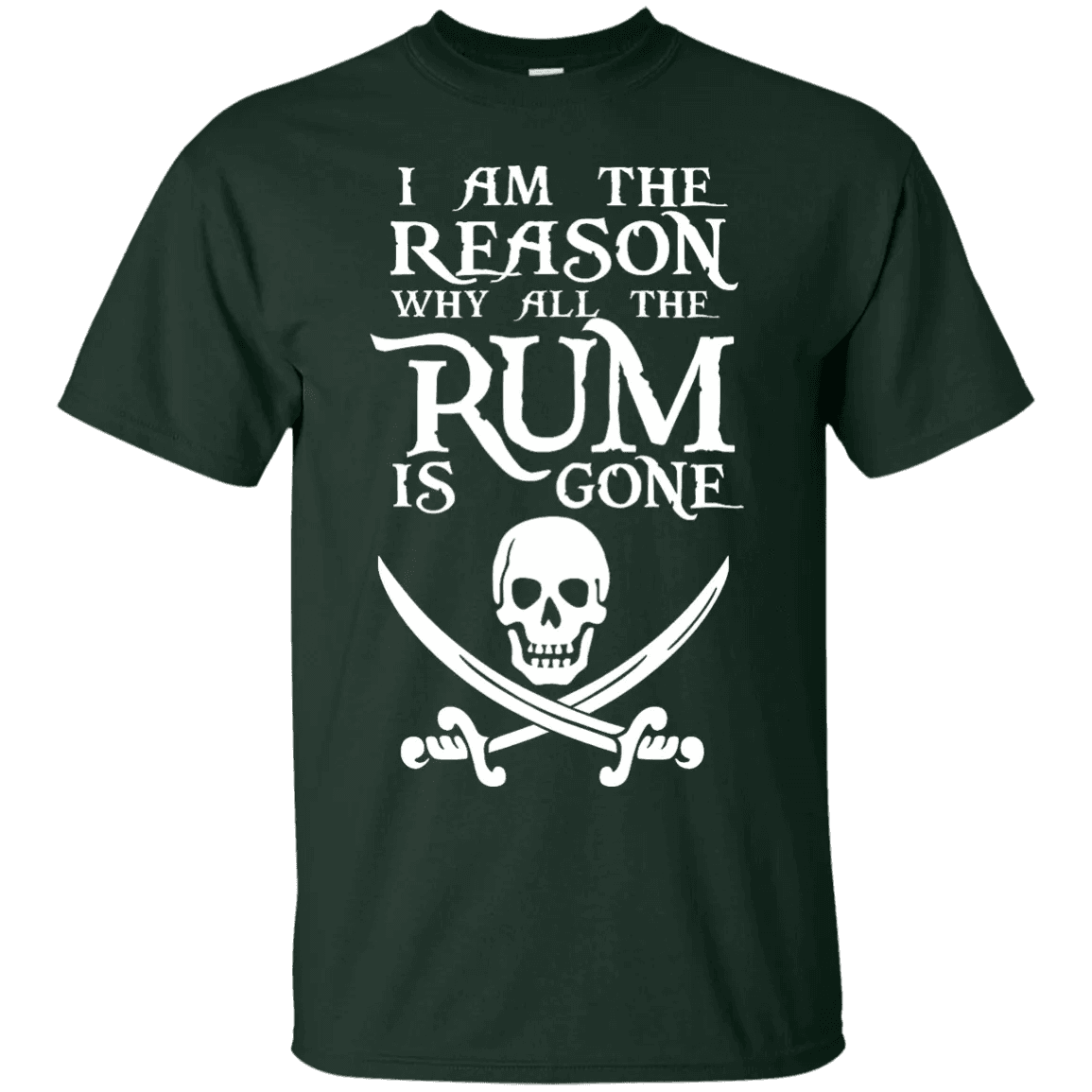 I Am The Reason Why All The Rum Is Gone Shirt - WeCustomit