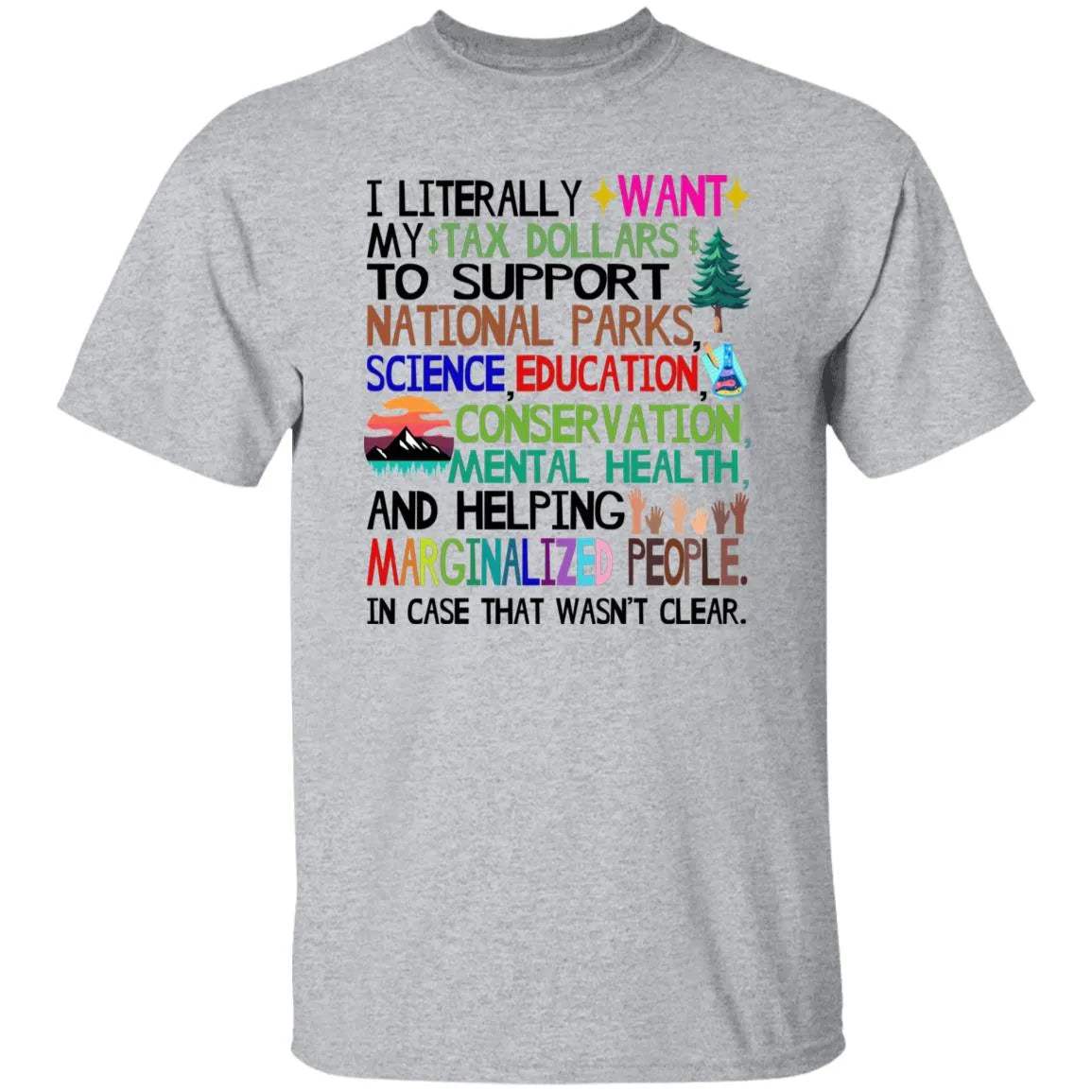 I Literally Want My Tax Dollars To Support National Parks Shirt - WeCustomit