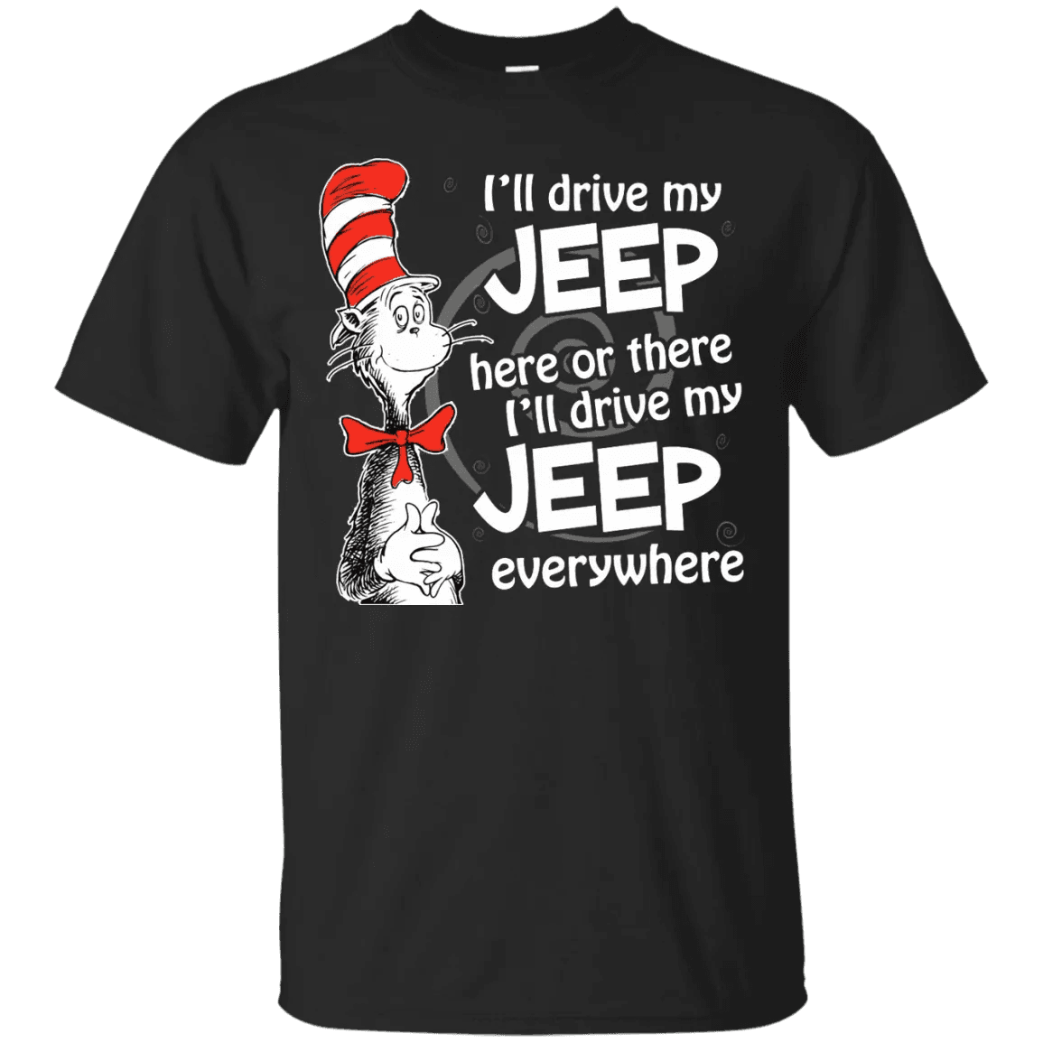 I'll Drive My Jeep Here Or There I'll Drive My Jeep Everywhere Shirt - WeCustomit