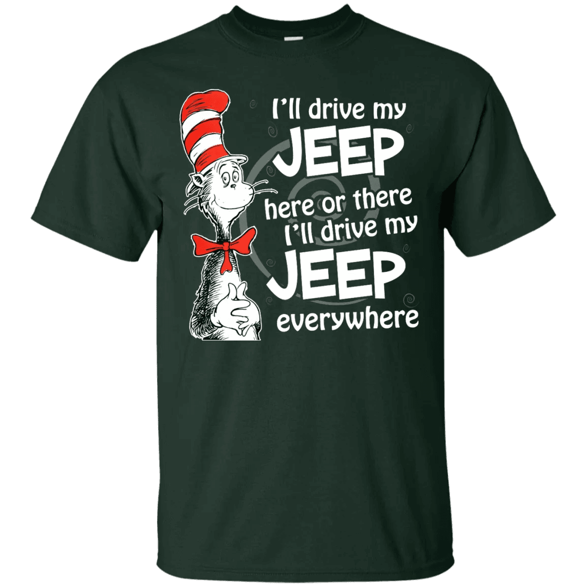 I'll Drive My Jeep Here Or There I'll Drive My Jeep Everywhere Shirt - WeCustomit