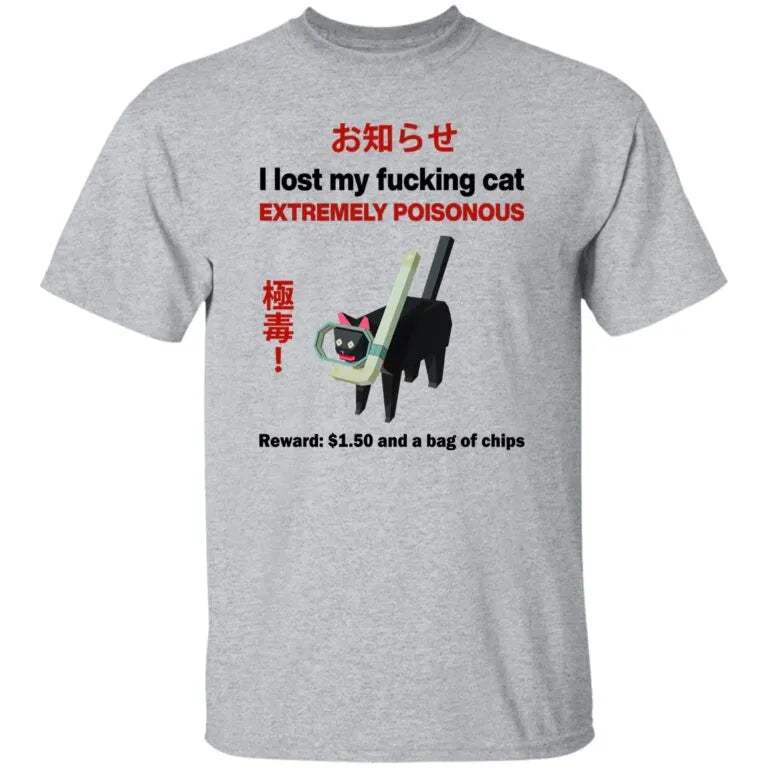 I Lost My Fucking Cat Extremely Poisonous Reward 1 50 And A Bag Of Chips Shirt - WeCustomit