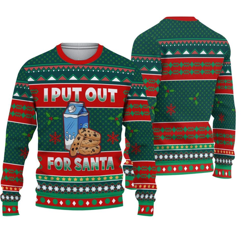 I put out for Santa Ugly Christmas Sweater For Men & Women Christmas Gift Sweater PT942 - WeCustomit