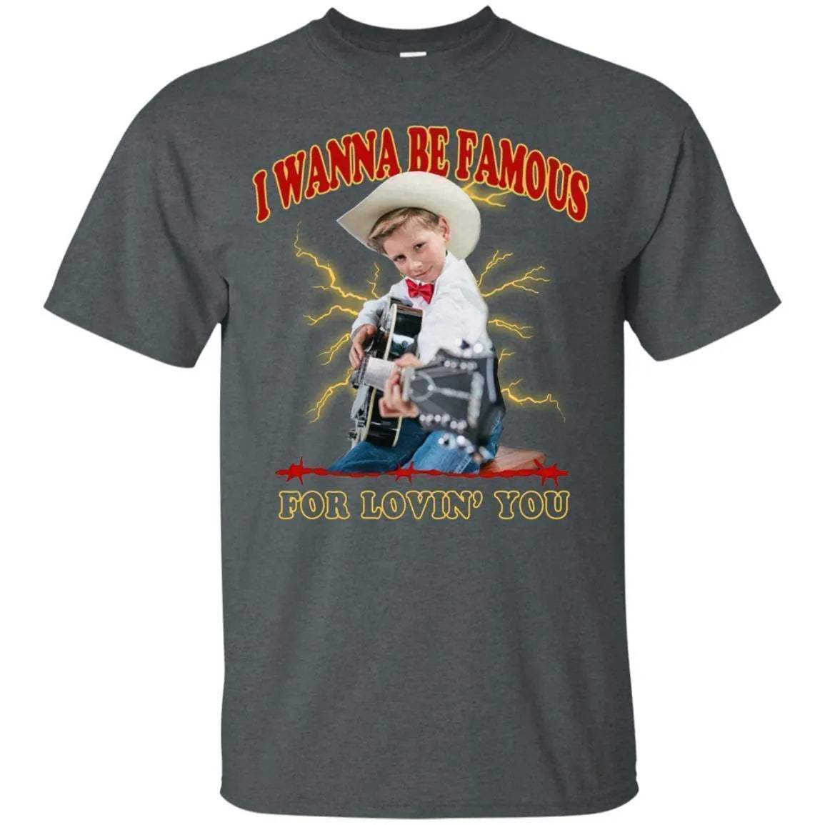 I Wanna Be Famous For Lovin You Mason Ramsey Shirt - WeCustomit
