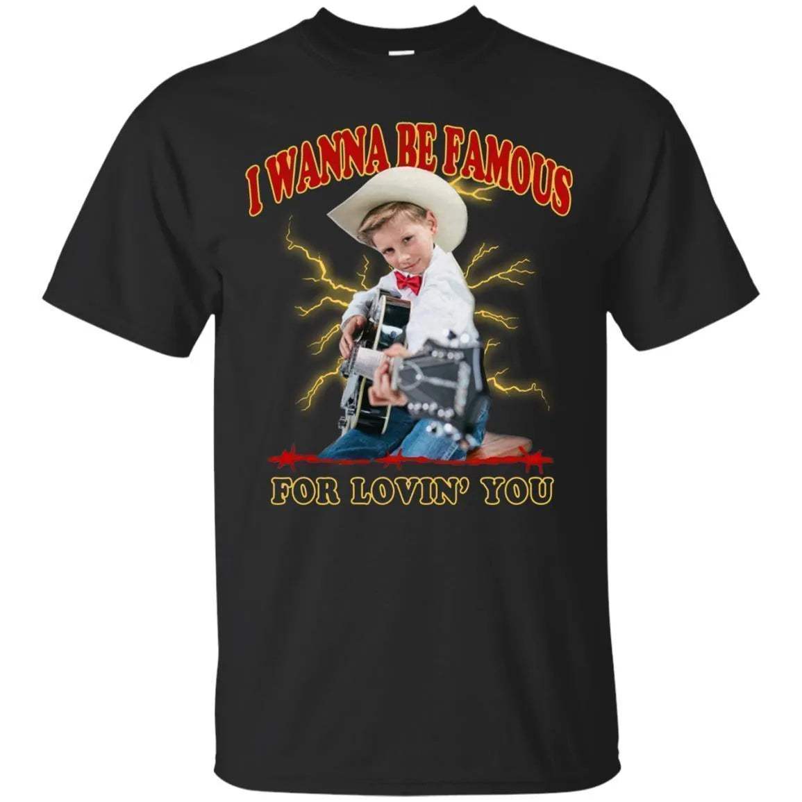 I Wanna Be Famous For Lovin You Mason Ramsey Shirt - WeCustomit