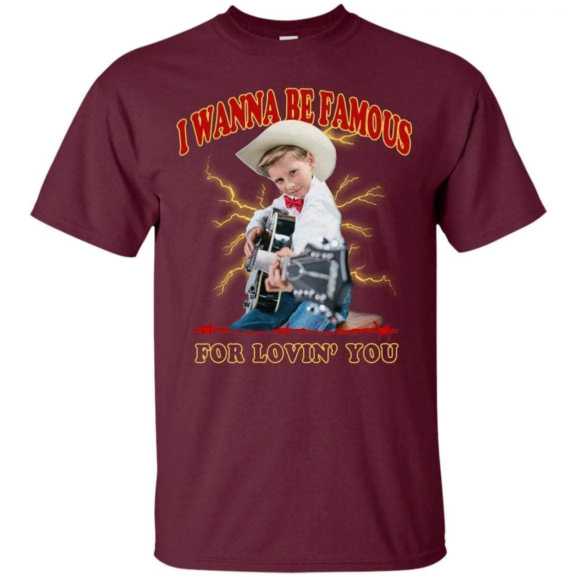 I Wanna Be Famous For Lovin You Mason Ramsey Shirt - WeCustomit