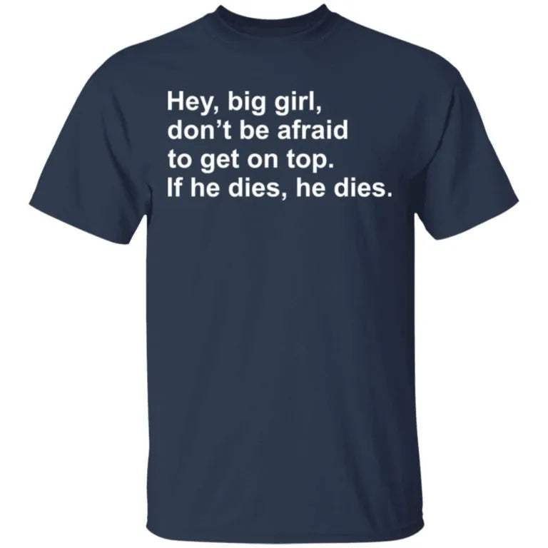 If He Dies He Dies Shirt - WeCustomit
