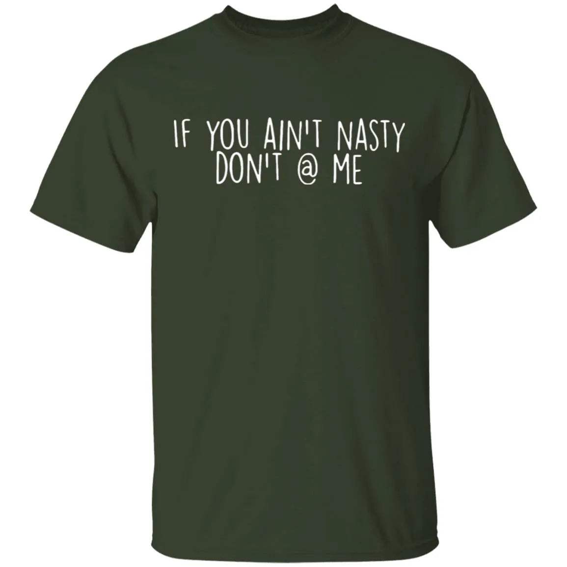 If You Aint Nasty Dont At Me Shirt 2 - WeCustomit