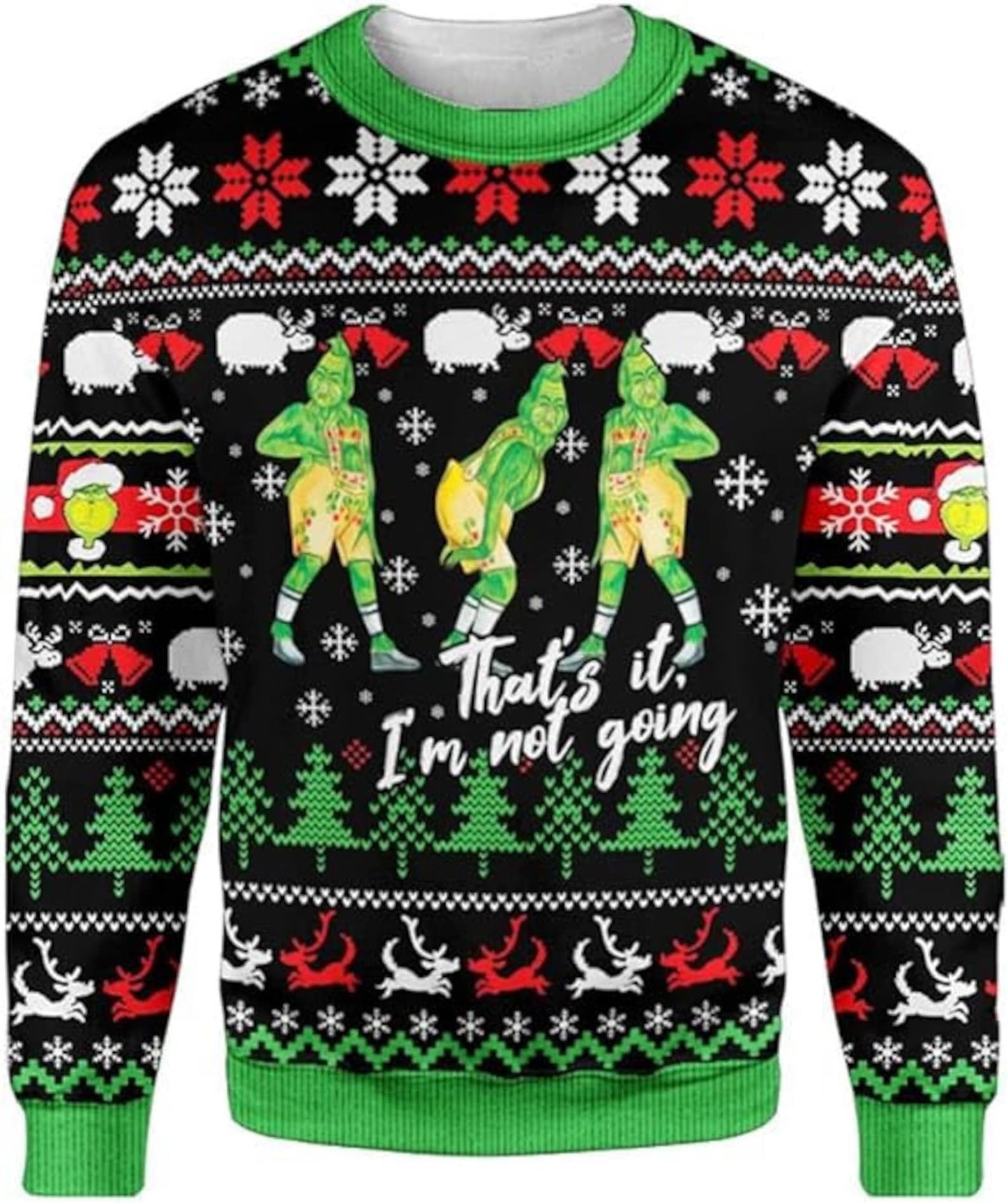 I'm not Going Grinch Ugly Christmas Sweater For Men & Women Christmas Gift Thanksgiving Sweater US4408 - WeCustomit