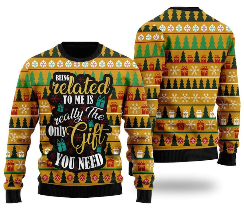 The Only Gift You Need Ugly Christmas Sweater For Men & Women Christmas Gift Sweater US2976 - WeCustomit