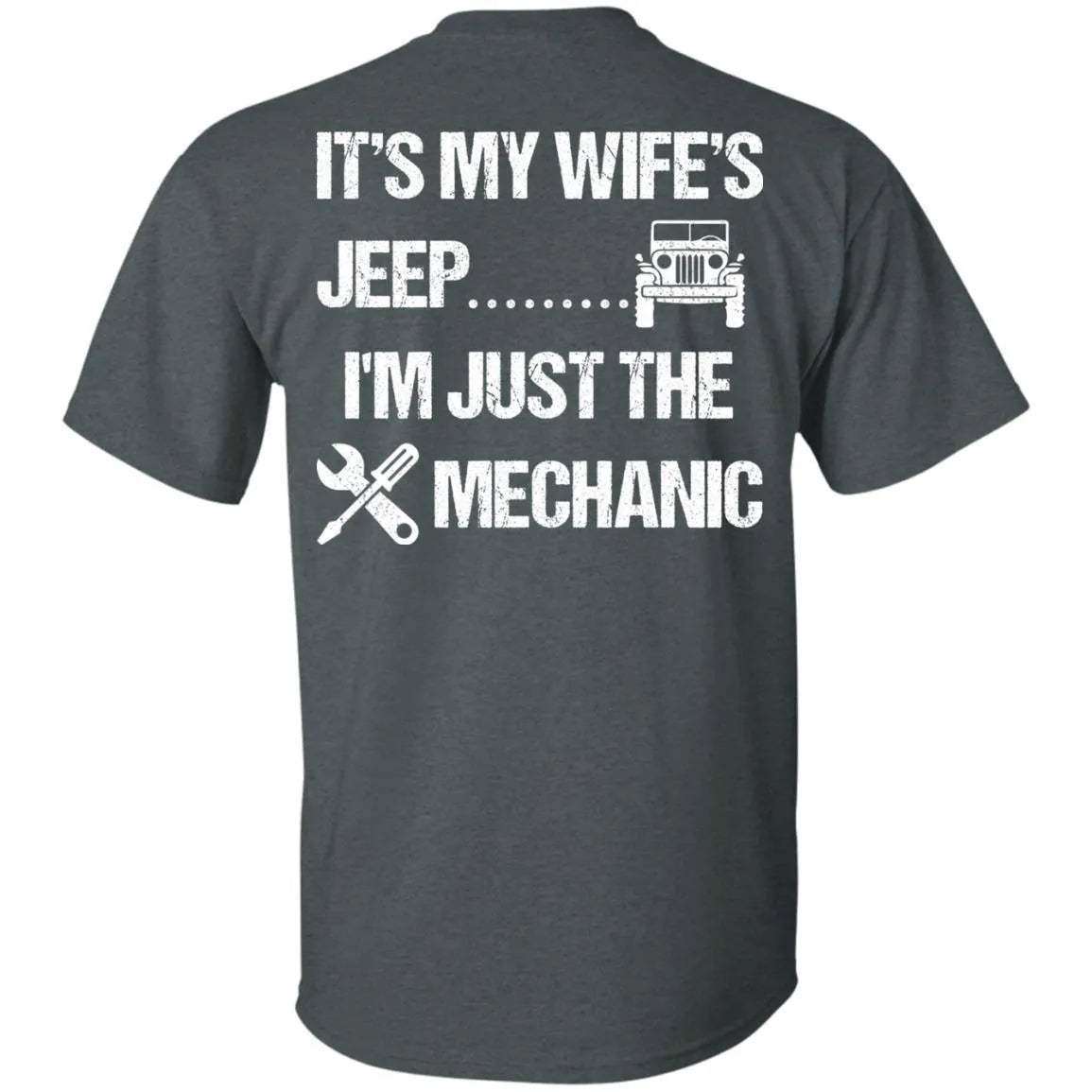 It's My Wife's Jeep I'm Just The Mechanic Shirt Light - WeCustomit