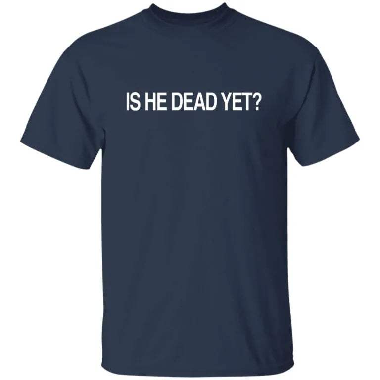 Joan Baez Is He Dead Yet Shirt - WeCustomit