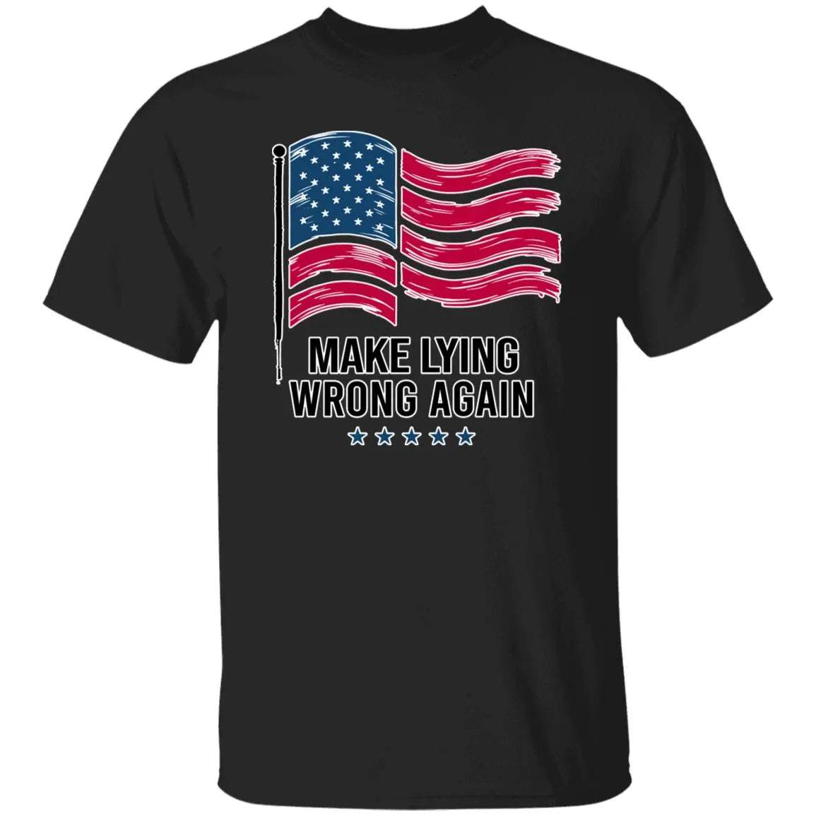 Make Lying Wrong Again T-Shirt - WeCustomit