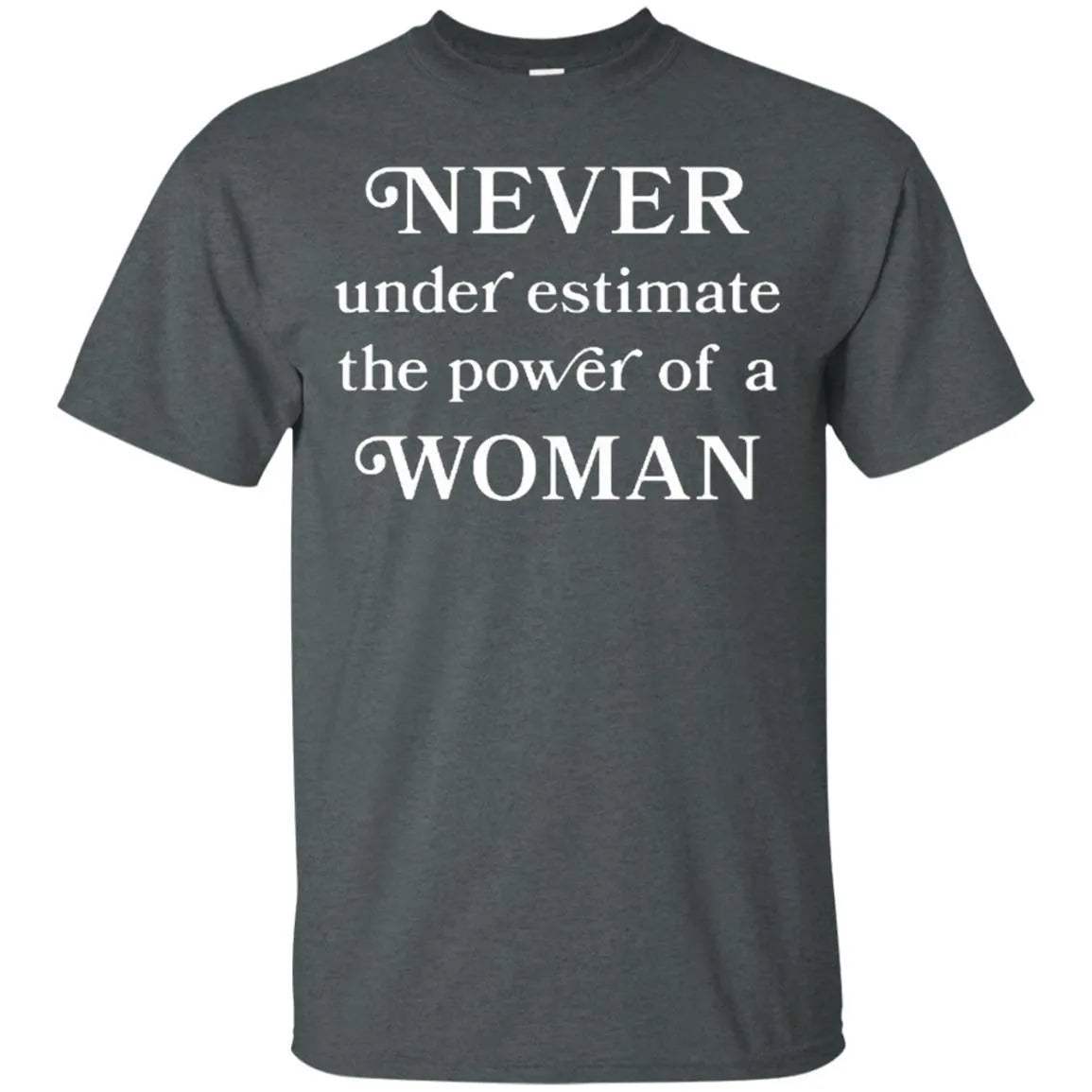 Never Underestimate The Power Of A Woman Shirt - WeCustomit