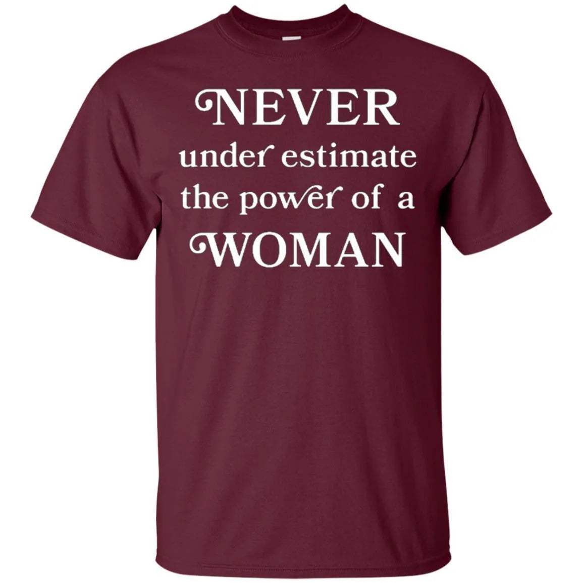 Never Underestimate The Power Of A Woman Shirt - WeCustomit