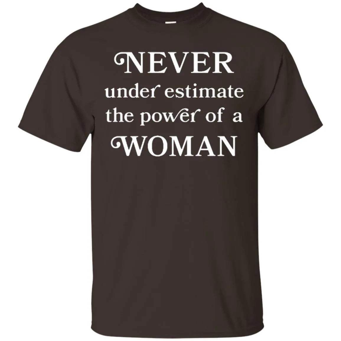 Never Underestimate The Power Of A Woman Shirt - WeCustomit