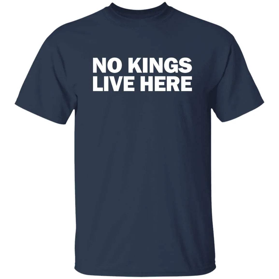 No Kings Live Here Shirt - WeCustomit