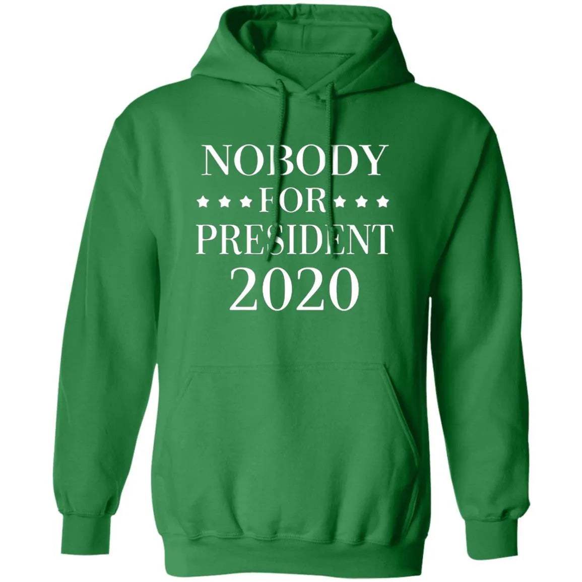 Nobody For President 2020 Hoodie - WeCustomit