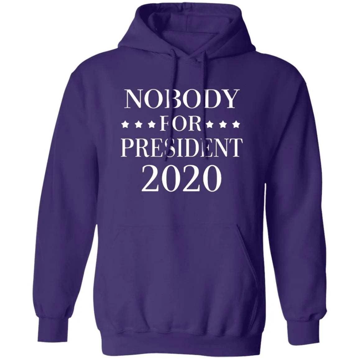 Nobody For President 2020 Hoodie - WeCustomit