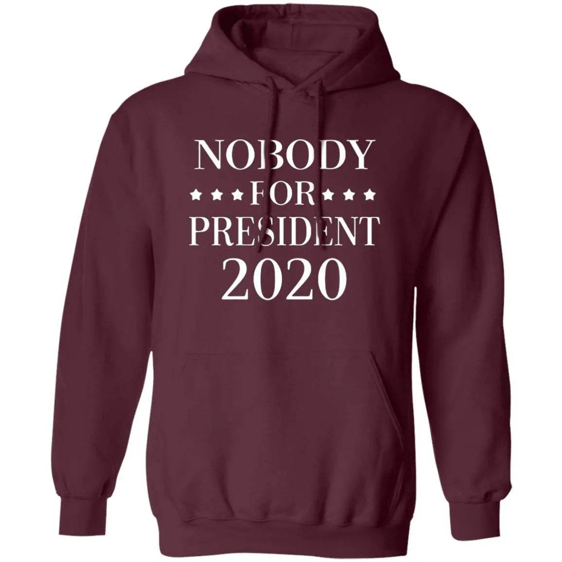 Nobody For President 2020 Hoodie - WeCustomit
