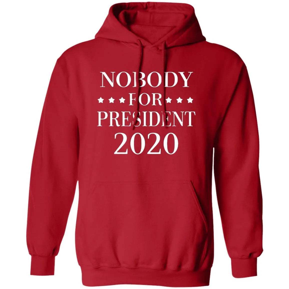 Nobody For President 2020 Hoodie - WeCustomit