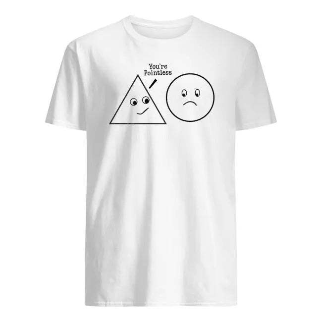 Pointless Kind Of Shirt - WeCustomit