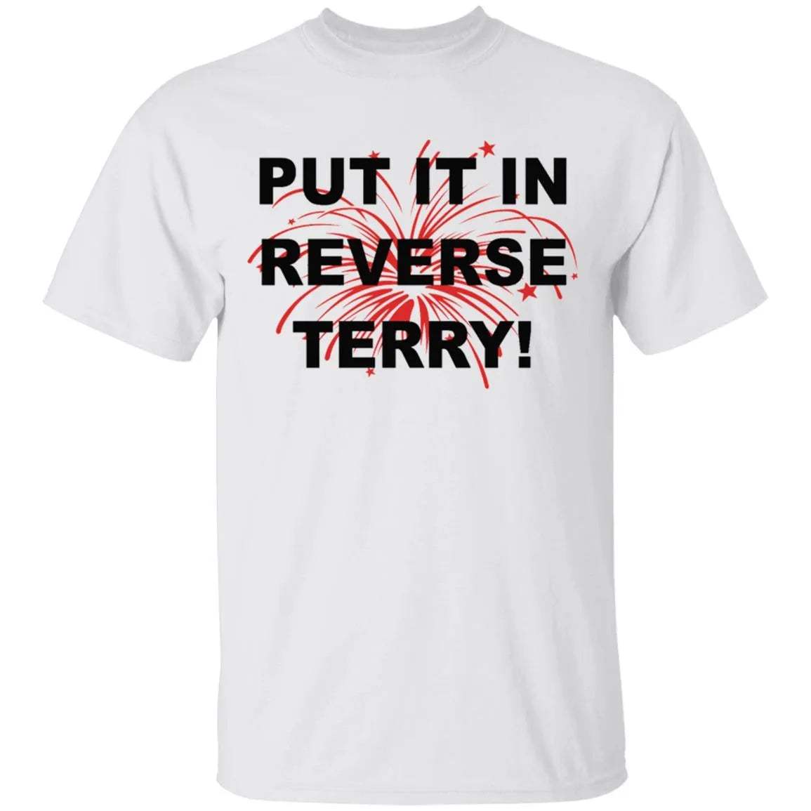 Put It In Reverse Terry Shirt - WeCustomit
