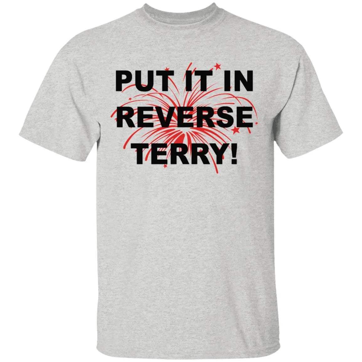 Put It In Reverse Terry Shirt - WeCustomit