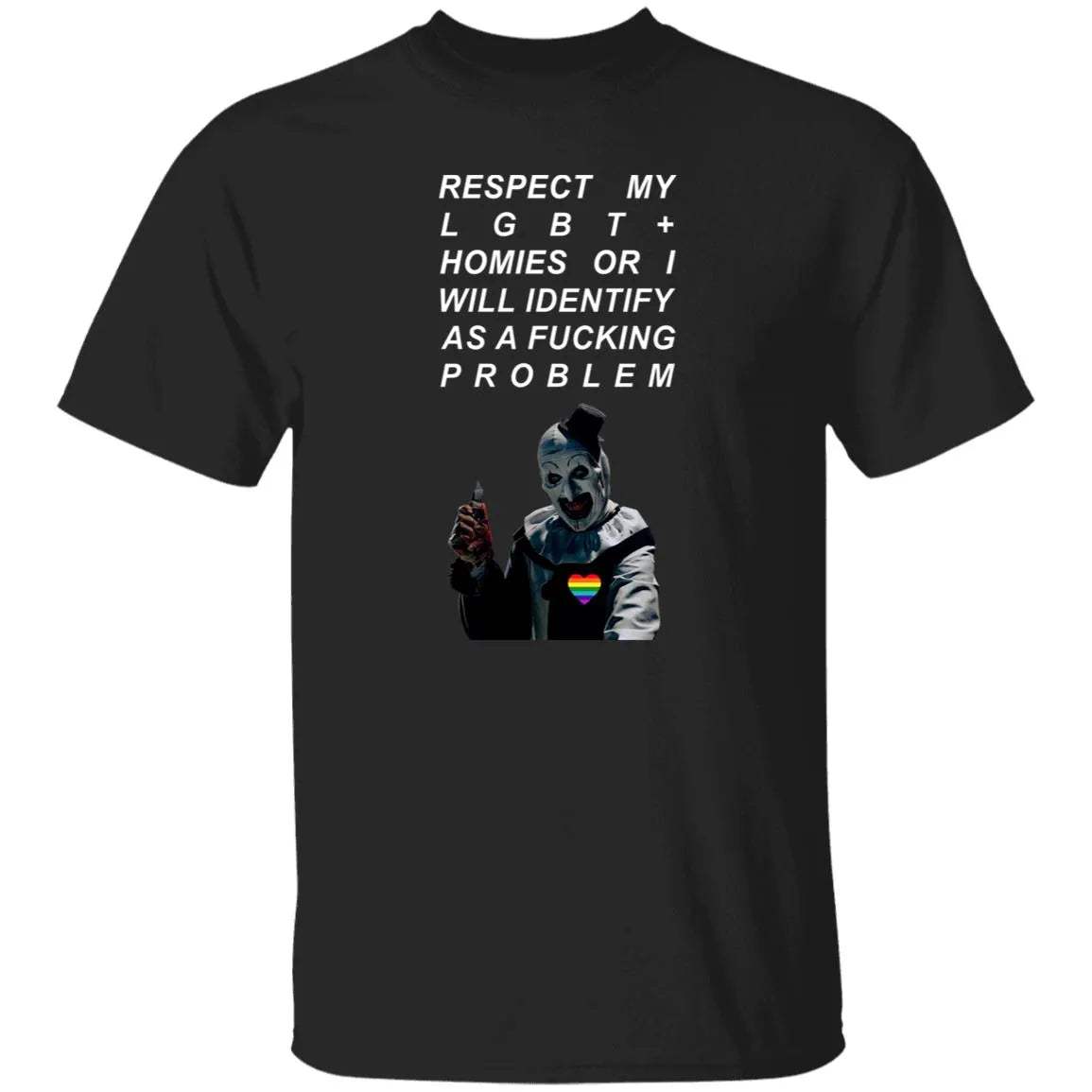 Respect My LGBT Homies or I Will Identify As A Fcking Problem Shirt - WeCustomit